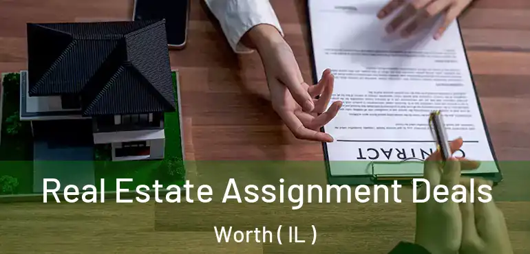  Real Estate Assignment Deals Worth ( IL )