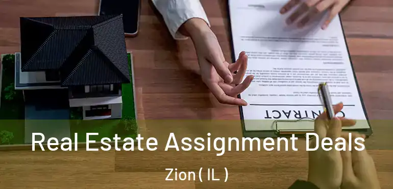  Real Estate Assignment Deals Zion ( IL )
