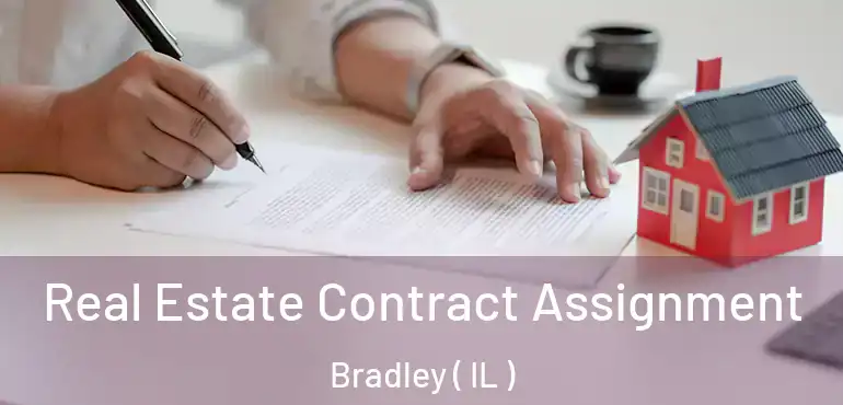  Real Estate Contract Assignment Bradley ( IL )