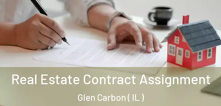  Real Estate Contract Assignment Glen Carbon ( IL )