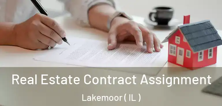  Real Estate Contract Assignment Lakemoor ( IL )