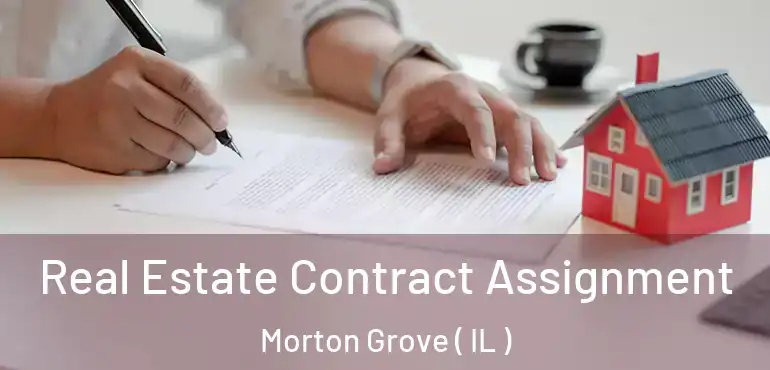  Real Estate Contract Assignment Morton Grove ( IL )