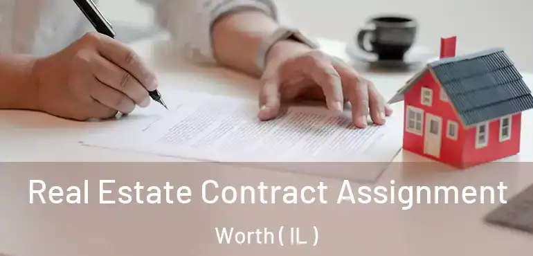  Real Estate Contract Assignment Worth ( IL )
