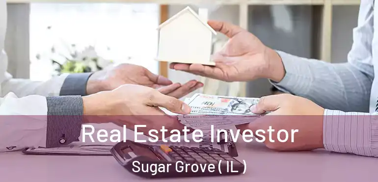  Real Estate Investor Sugar Grove ( IL )