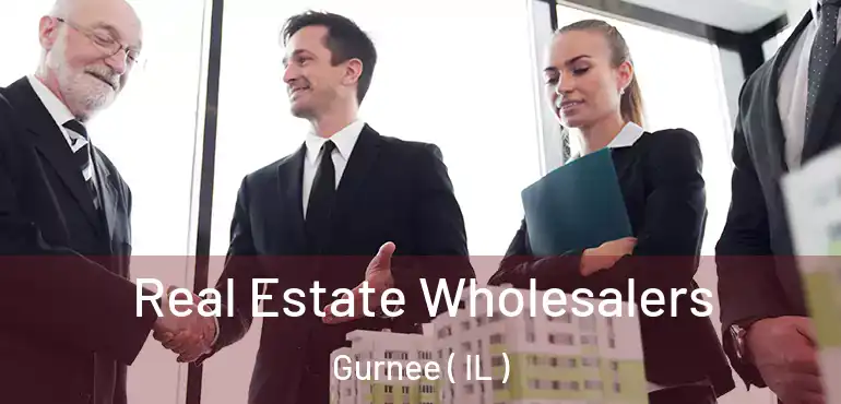  Real Estate Wholesalers Gurnee ( IL )
