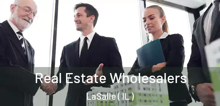 Real Estate Wholesalers LaSalle ( IL )