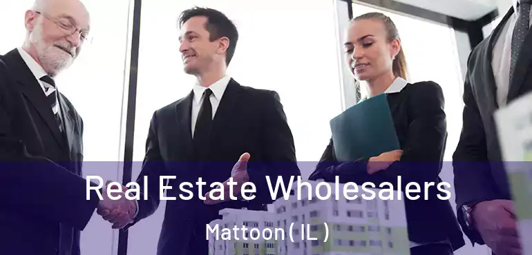  Real Estate Wholesalers Mattoon ( IL )