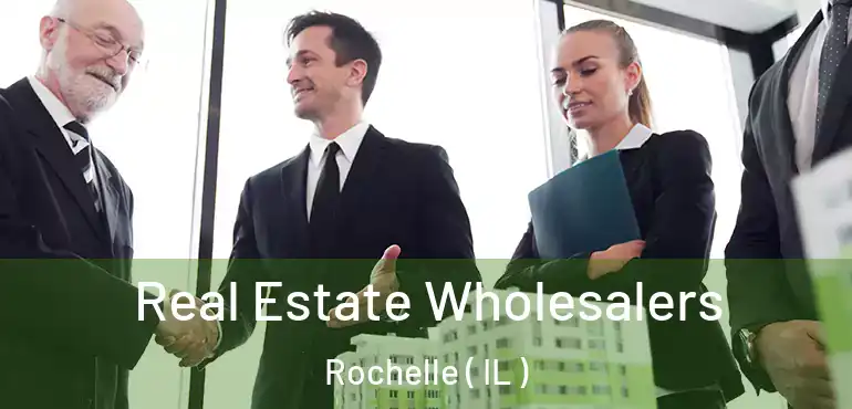  Real Estate Wholesalers Rochelle ( IL )