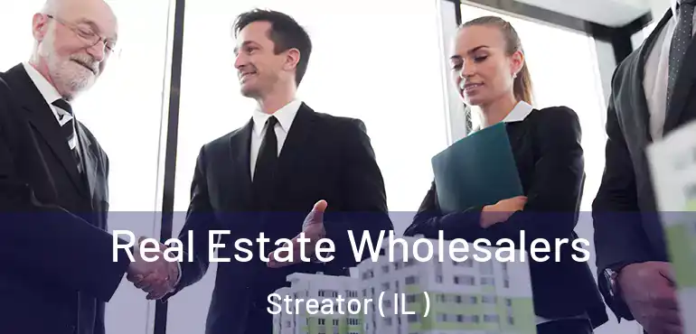  Real Estate Wholesalers Streator ( IL )