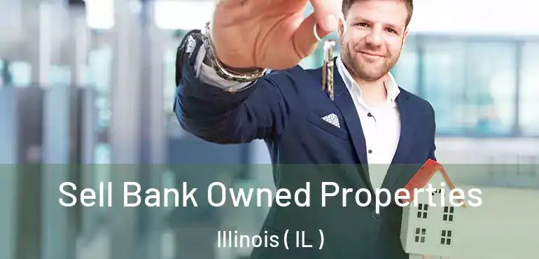  Sell Bank Owned Properties Illinois ( IL )
