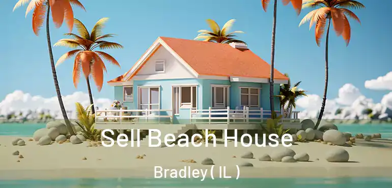  Sell Beach House Bradley ( IL )