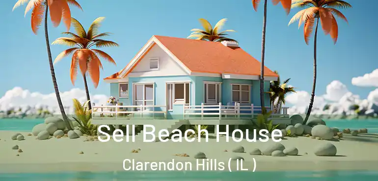  Sell Beach House Clarendon Hills ( IL )