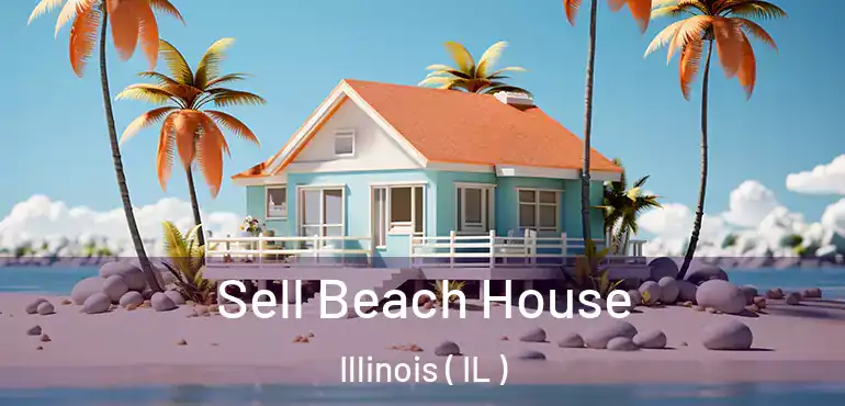  Sell Beach House Illinois ( IL )