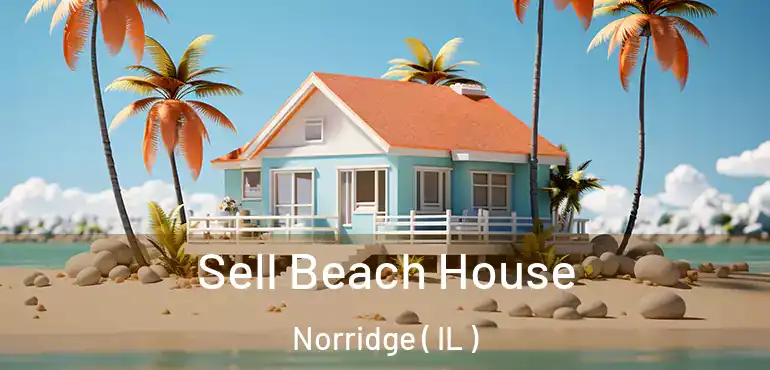  Sell Beach House Norridge ( IL )
