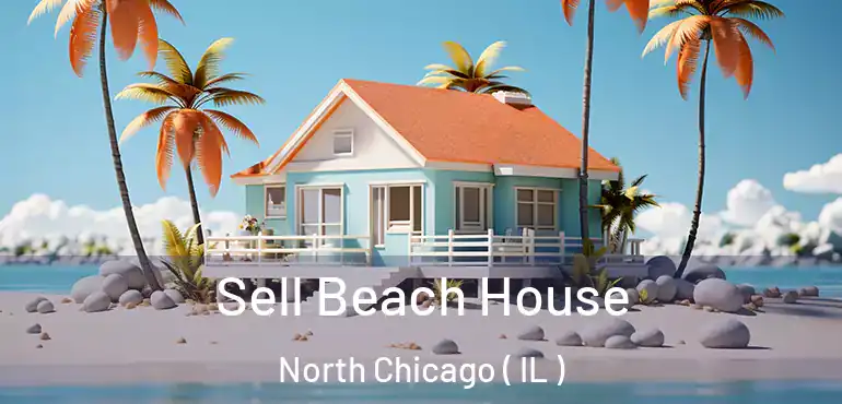  Sell Beach House North Chicago ( IL )