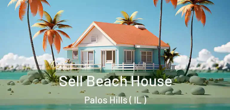  Sell Beach House Palos Hills ( IL )