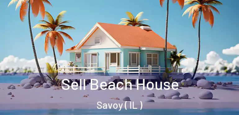  Sell Beach House Savoy ( IL )