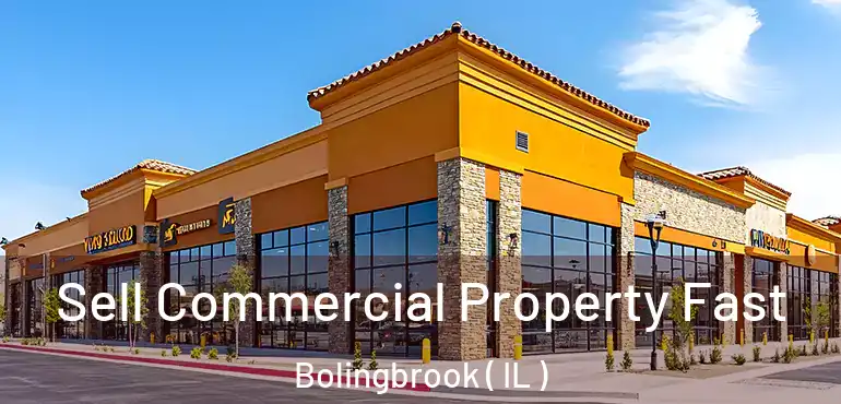  Sell Commercial Property Fast Bolingbrook ( IL )