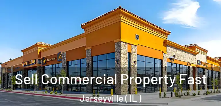  Sell Commercial Property Fast Jerseyville ( IL )