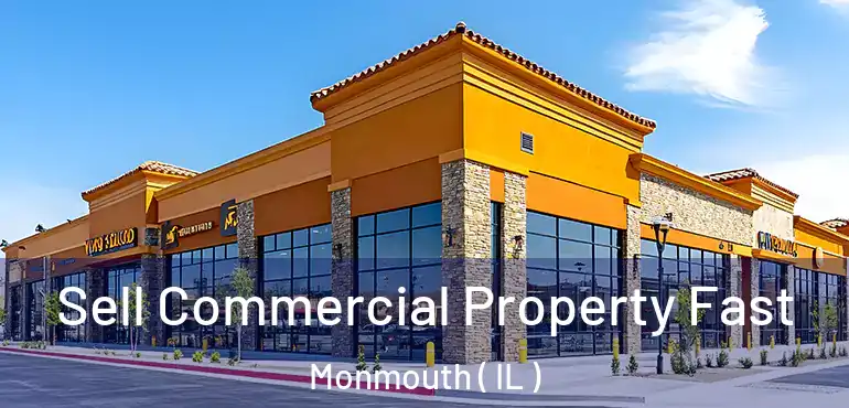  Sell Commercial Property Fast Monmouth ( IL )