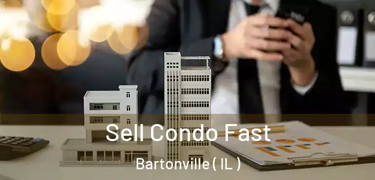  Sell Condo Fast Bartonville ( IL )