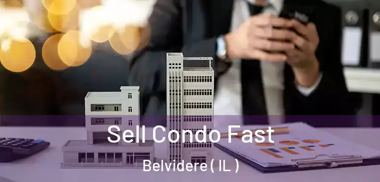  Sell Condo Fast Belvidere ( IL )