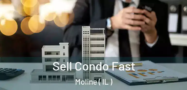  Sell Condo Fast Moline ( IL )