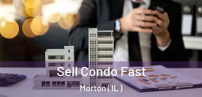  Sell Condo Fast Morton ( IL )