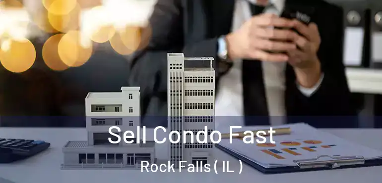  Sell Condo Fast Rock Falls ( IL )