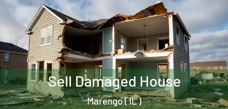  Sell Damaged House Marengo ( IL )