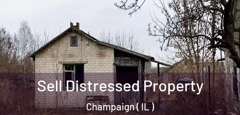  Sell Distressed Property Champaign ( IL )