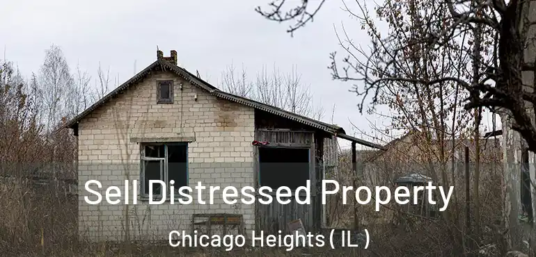  Sell Distressed Property Chicago Heights ( IL )