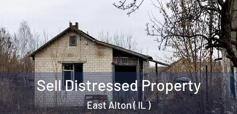  Sell Distressed Property East Alton ( IL )