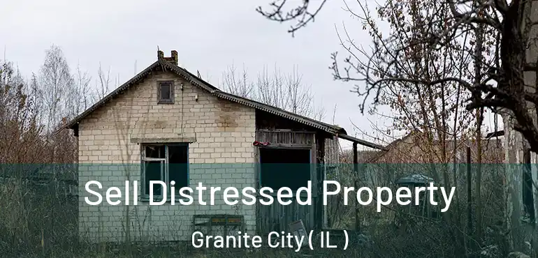  Sell Distressed Property Granite City ( IL )