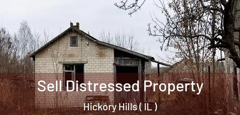  Sell Distressed Property Hickory Hills ( IL )