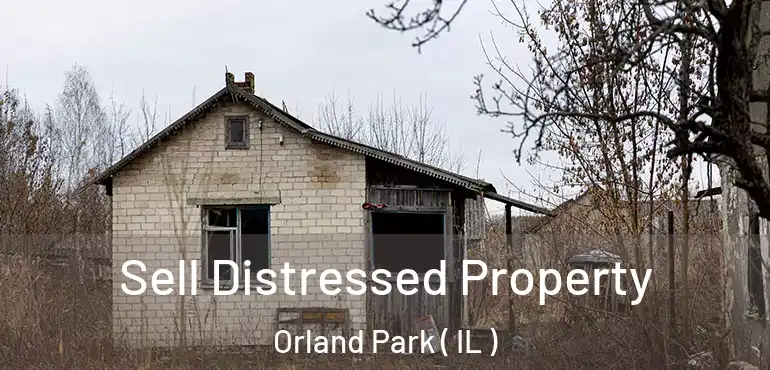  Sell Distressed Property Orland Park ( IL )