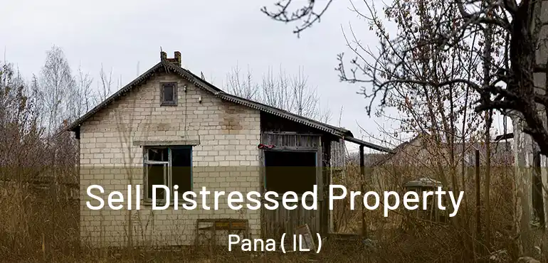  Sell Distressed Property Pana ( IL )