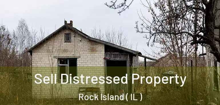  Sell Distressed Property Rock Island ( IL )