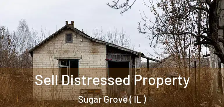  Sell Distressed Property Sugar Grove ( IL )