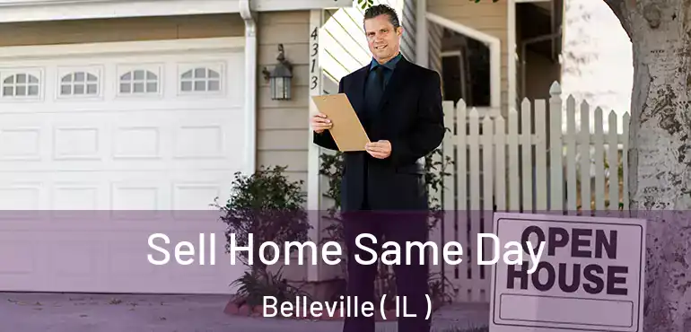  Sell Home Same Day Belleville ( IL )
