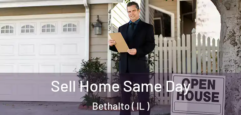  Sell Home Same Day Bethalto ( IL )