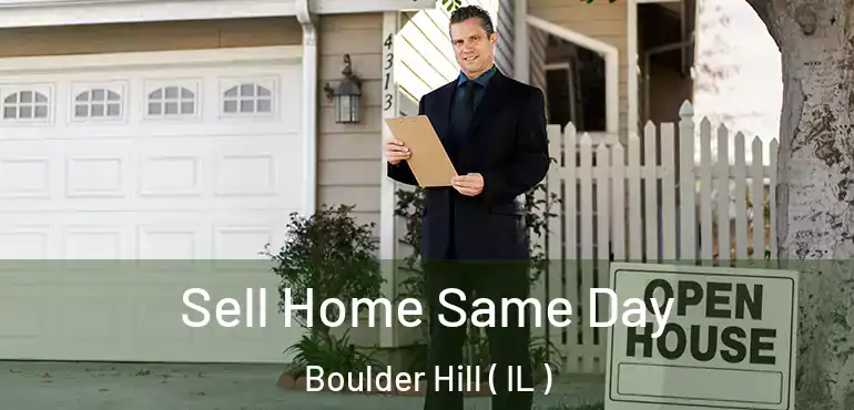  Sell Home Same Day Boulder Hill ( IL )