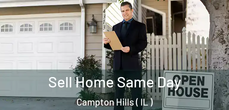  Sell Home Same Day Campton Hills ( IL )