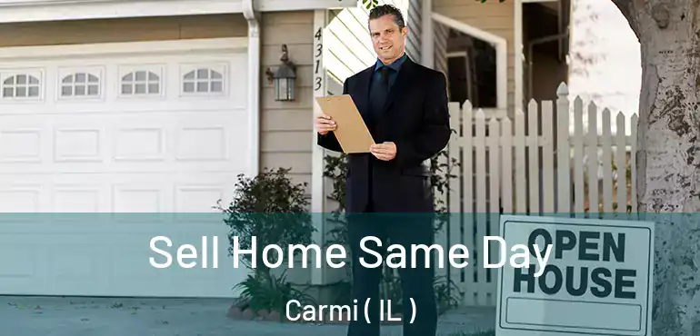  Sell Home Same Day Carmi ( IL )