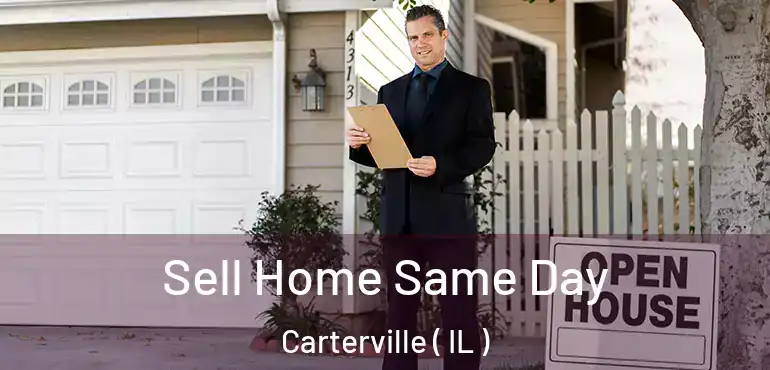  Sell Home Same Day Carterville ( IL )