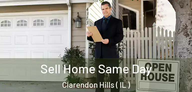  Sell Home Same Day Clarendon Hills ( IL )