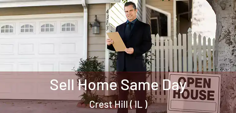  Sell Home Same Day Crest Hill ( IL )