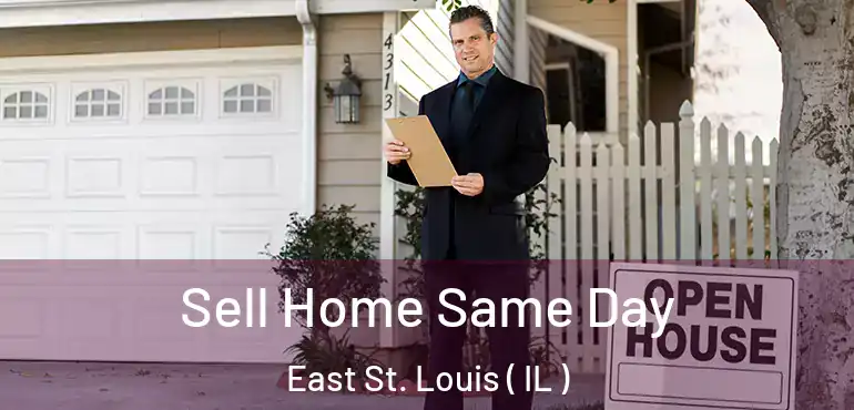  Sell Home Same Day East St. Louis ( IL )