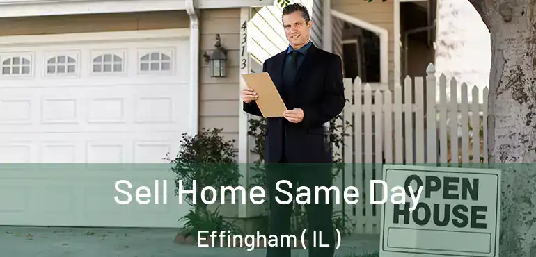  Sell Home Same Day Effingham ( IL )