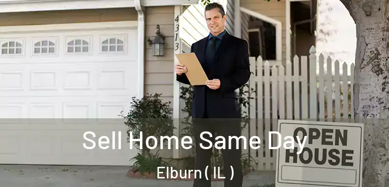  Sell Home Same Day Elburn ( IL )